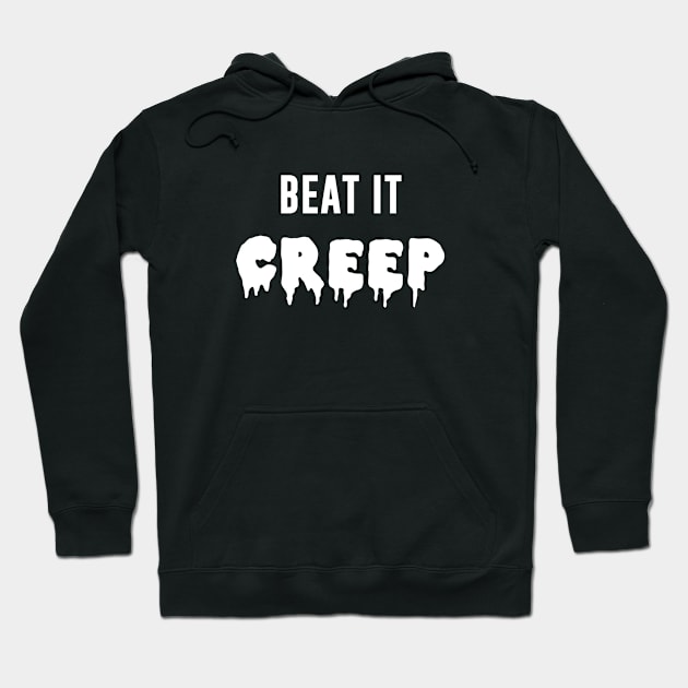 Beat it creep Hoodie by newledesigns